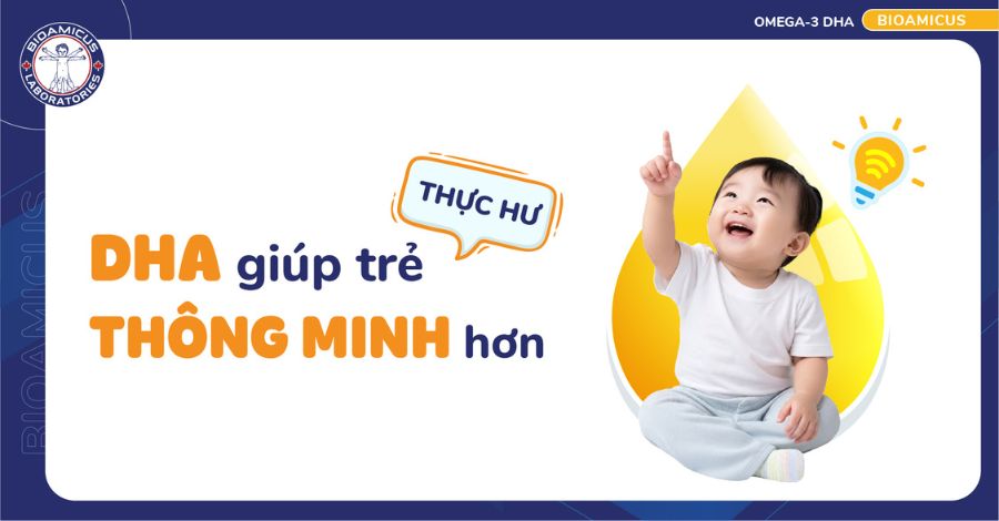 Bổ sung DHA giúp bé thông minh hơn có phải sự thật?
