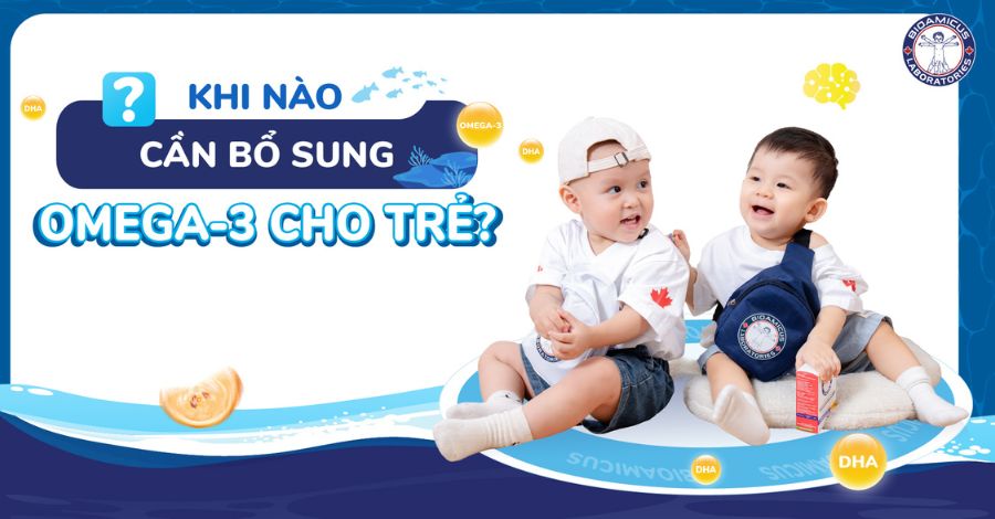Khi nào cần bổ sung Omega-3 cho trẻ? 4 Nhóm trẻ cần lưu ý
