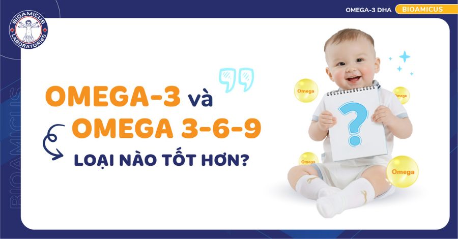 Omega-3 và Omega-3-6-9 loại nào tốt hơn cho trẻ?