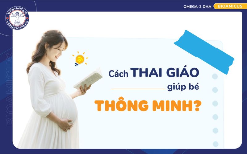 Thai gi&aacute;o gi&uacute;p b&eacute; th&ocirc;ng minh