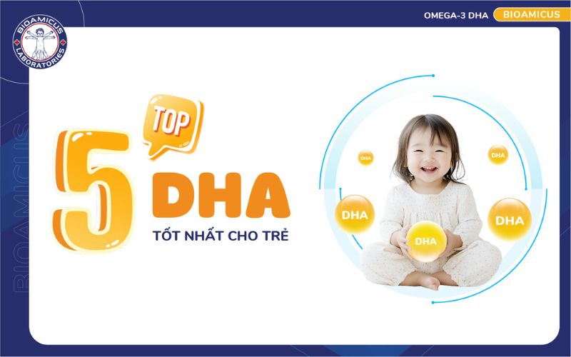 top 5 DHA tốt nhất cho trẻ