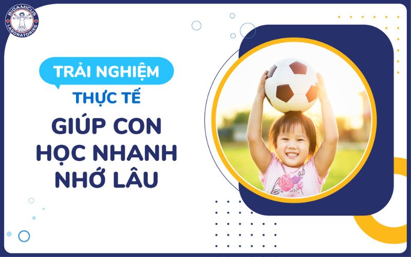 Trải nghiệm thực tế gi&uacute;p con học nhanh nhớ l&acirc;u