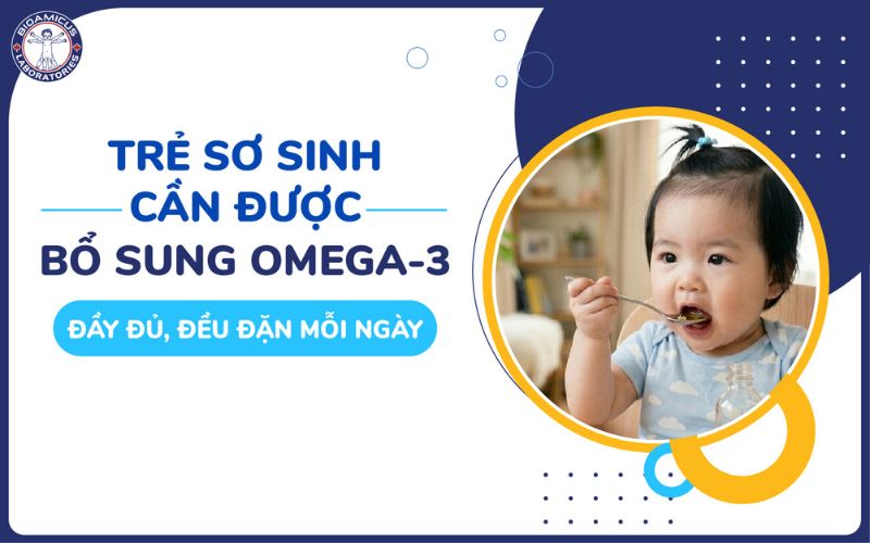 Trẻ sơ sinh cần được bổ sung omega-3 đầy đủ, đều đặn