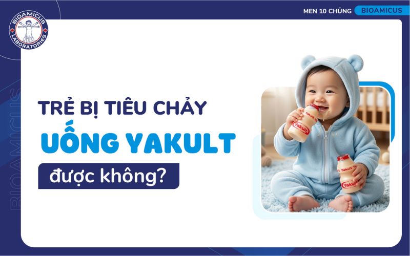 trẻ bị ti&ecirc;u chảy uống Yakult được kh&ocirc;ng