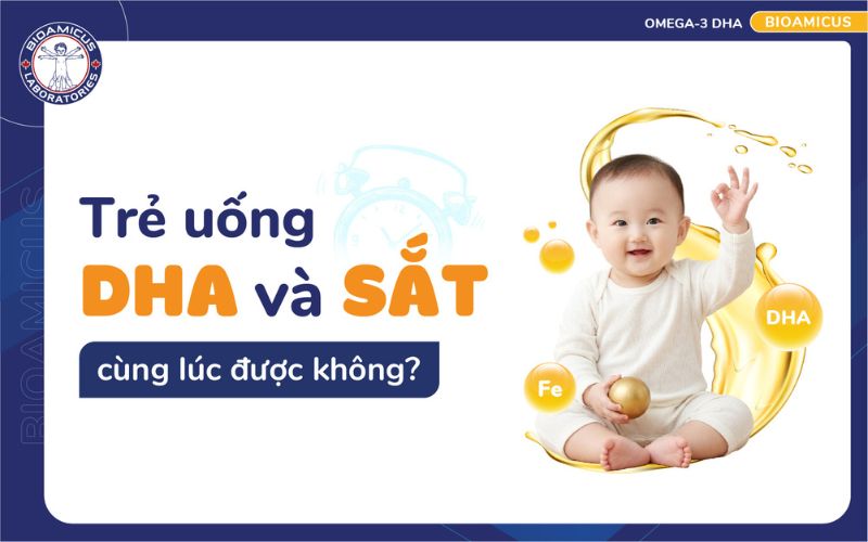 trẻ uống dha v&agrave; sắt c&ugrave;ng l&uacute;c được kh&ocirc;ng