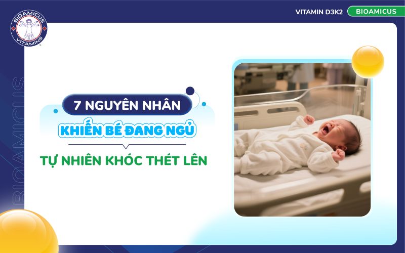 7 nguy&ecirc;n nh&acirc;n khiến b&eacute; đang ngủ tự nhi&ecirc;n kh&oacute;c th&eacute;t l&ecirc;n