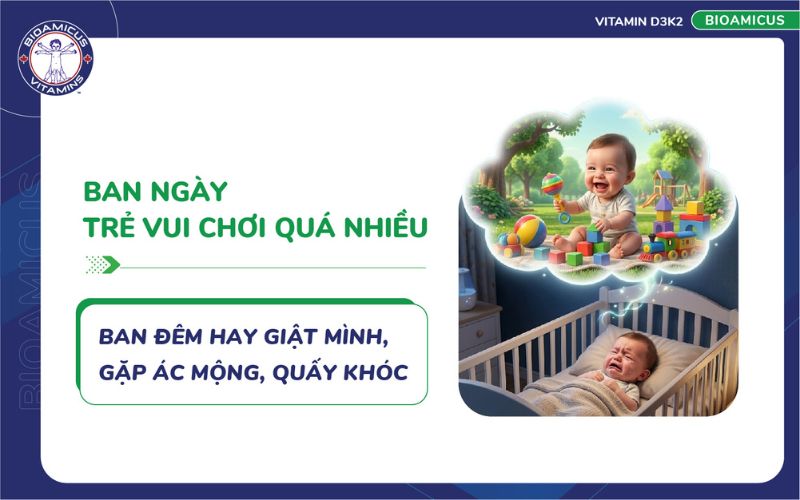 ban ng&agrave;y trẻ vui chơi qu&aacute; nhiều khiến ban đ&ecirc;m trẻ dễ giật m&igrave;nh quấy kh&oacute;c