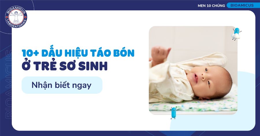 10 dấu hiệu táo bón ở trẻ sơ sinh và cách xử lý ngay