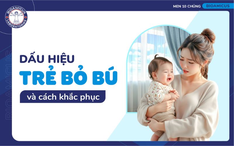 dấu hiệu trẻ bỏ b&uacute; mẹ v&agrave; c&aacute;ch khắc phục
