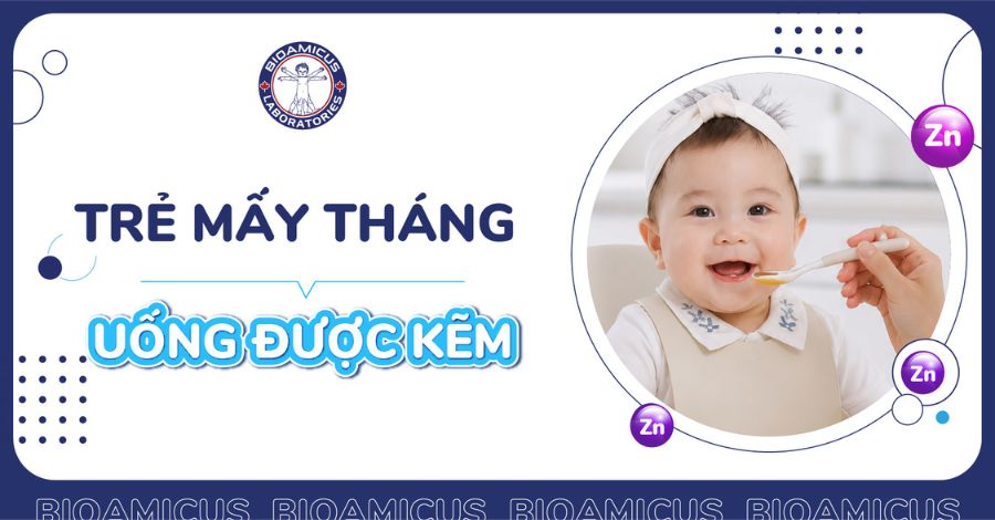 Kẽm mấy tháng uống được? Lưu ý khi bổ sung cho trẻ