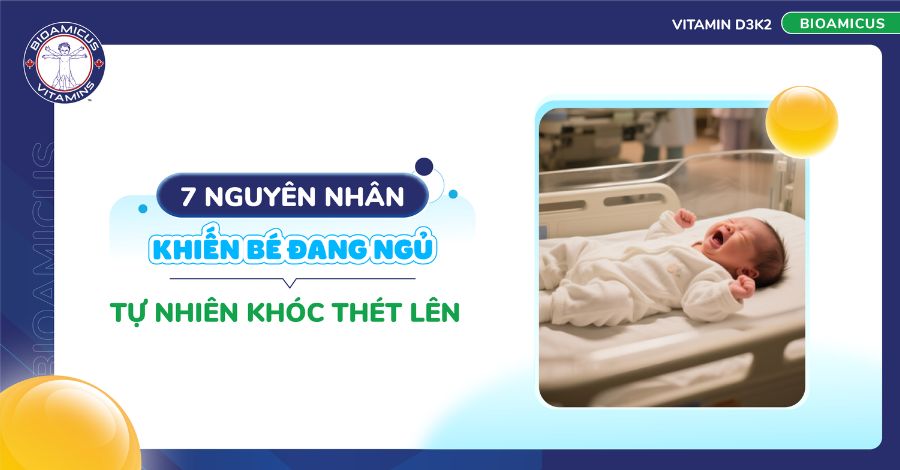 6 Nguyên nhân khiến bé đang ngủ tự nhiên khóc thét lên