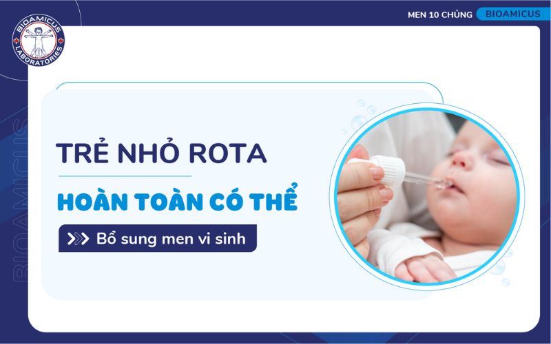 Nhỏ rota ho&agrave;n to&agrave;n c&oacute; thể uống men vi sinh