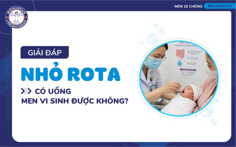 Nhỏ rota c&oacute; uống men vi sinh được kh&ocirc;ng?