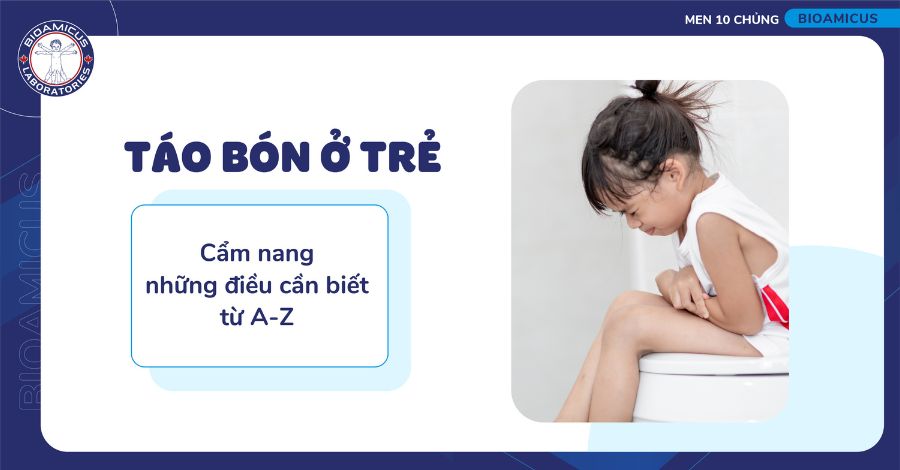 Táo bón ở trẻ - Cẩm nang những điều cần biết