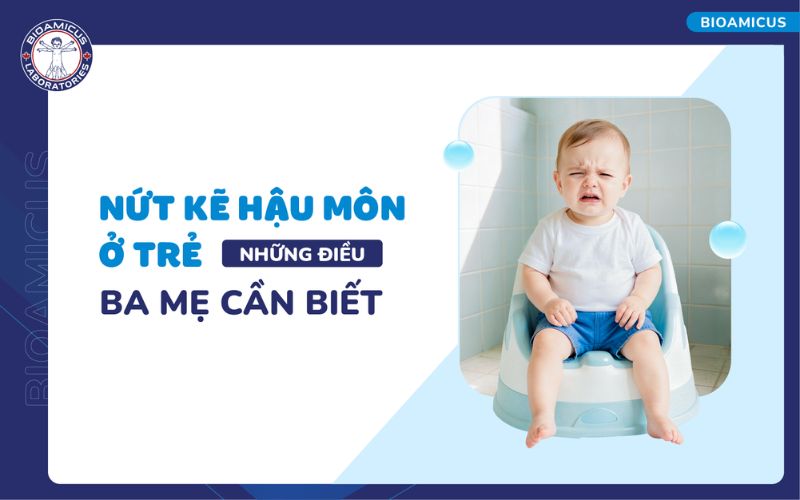 Nứt kẽ hậu m&ocirc;n ở trẻ