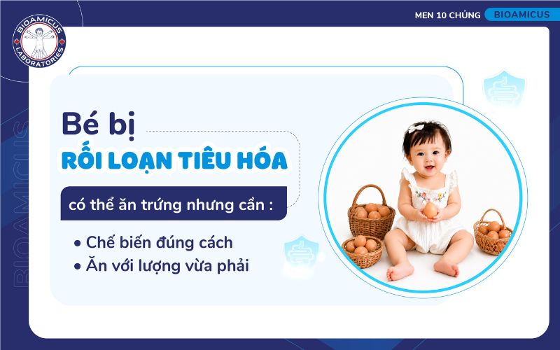 Trẻ rối loạn tiêu hóa có thể ăn trứng