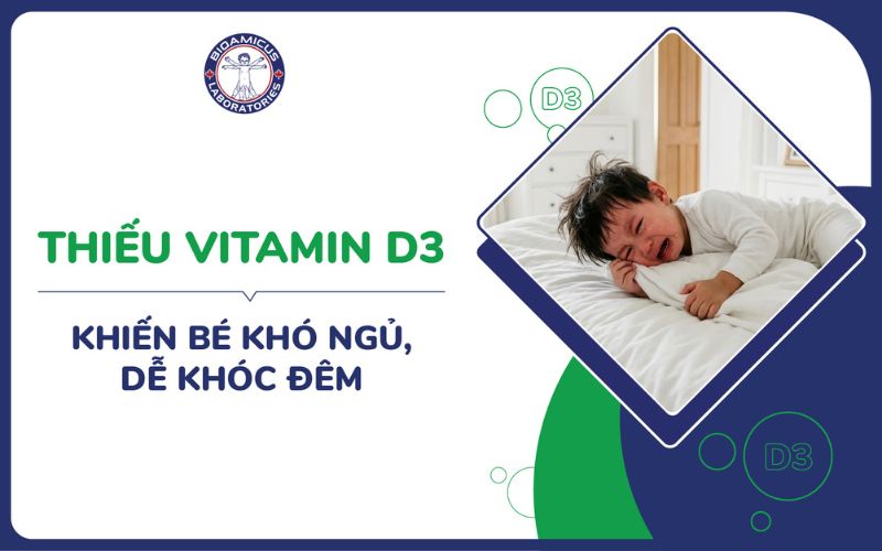 thiếu vitamin D3 trẻ dễ quấy kh&oacute;c đ&ecirc;m