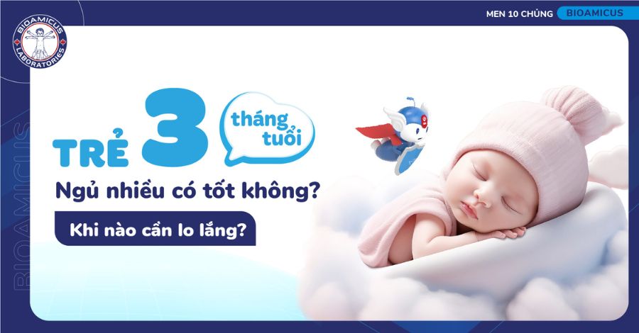 Trẻ 3 tháng tuổi ngủ nhiều có tốt không? Khi nào cần lo lắng?