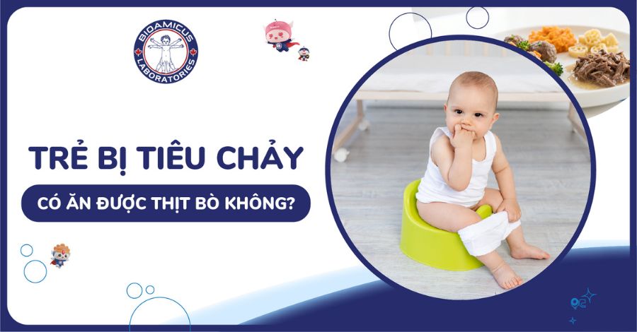 Giải đáp: Trẻ bị tiêu chảy có ăn được thịt bò không?