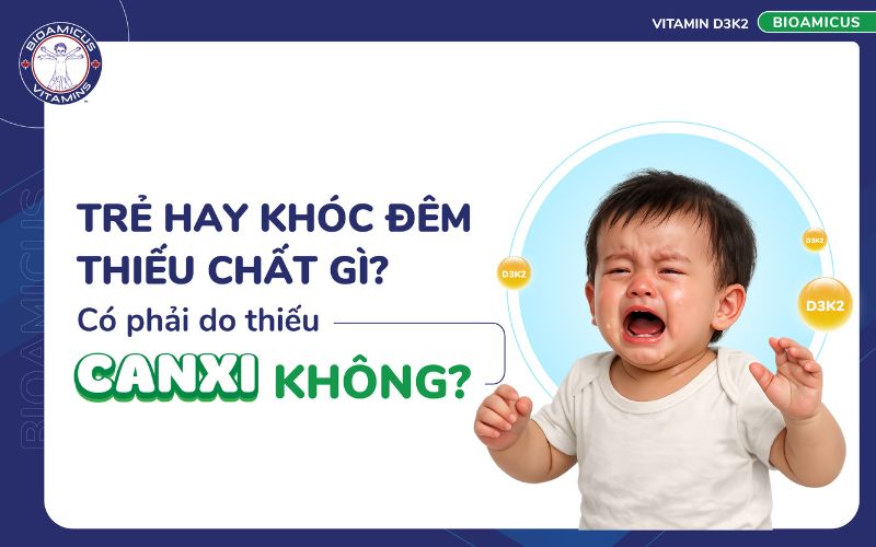 Trẻ hay kh&oacute;c đ&ecirc;m thiếu chất g&igrave;?