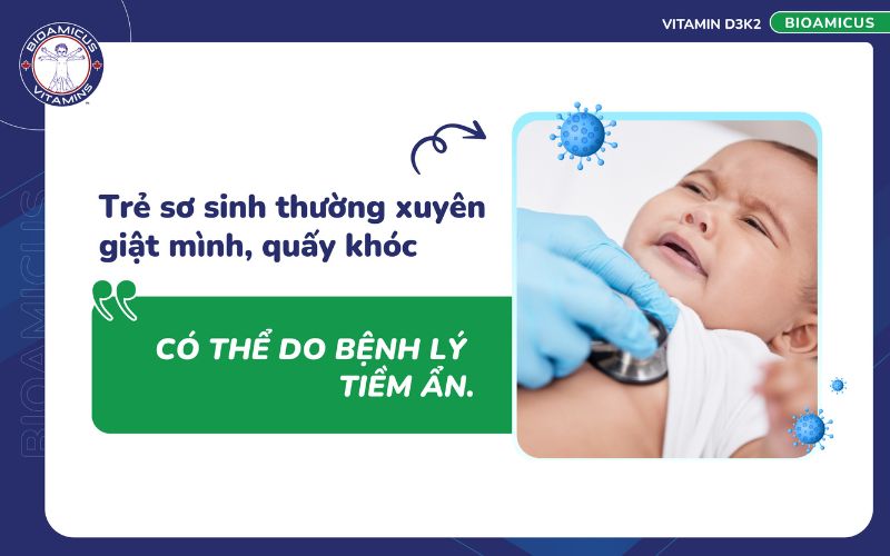 Trẻ sơ sinh bị giật m&igrave;nh do bệnh l&yacute;