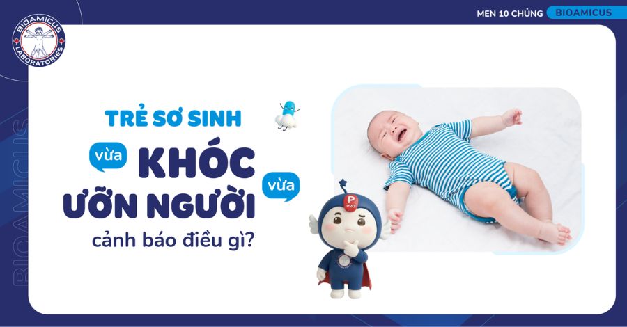 Trẻ sơ sinh vừa khóc vừa ưỡn người cảnh báo điều gì?