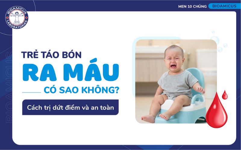 trẻ bị táo bón ra máu có sao không