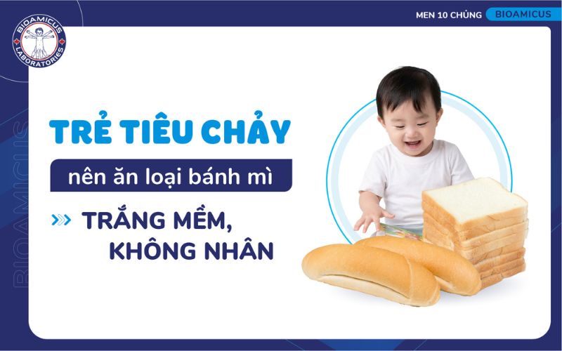 trẻ tiêu chảy nên ăn bánh mì trắng mềm, không nhân