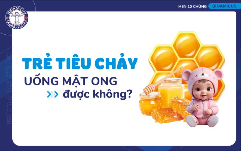 trẻ ti&ecirc;u chảy uống mật ong được kh&ocirc;ng