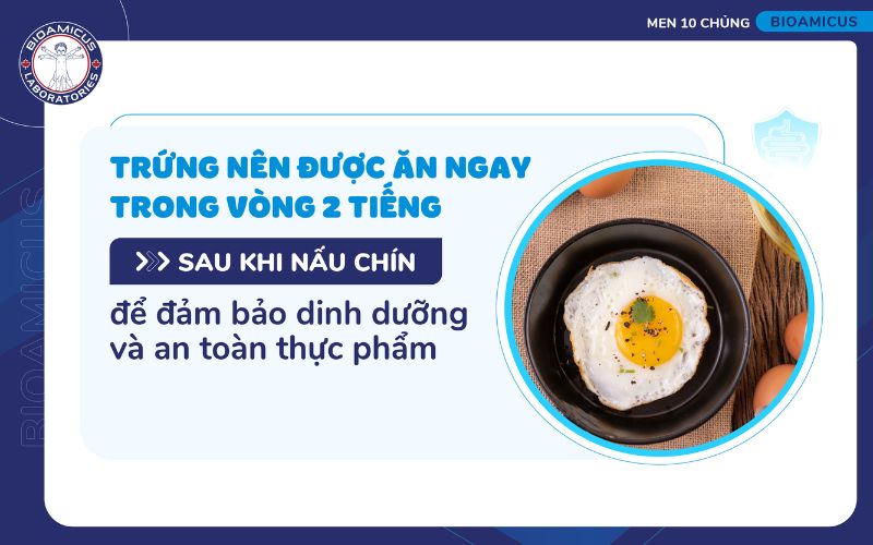 Trứng đã nấu chín nên ăn ngay