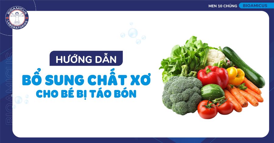 Hướng dẫn cách bổ sung chất xơ cho bé bị táo bón