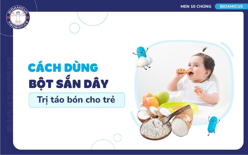 bột sắn d&acirc;y trị t&aacute;o b&oacute;n cho trẻ
