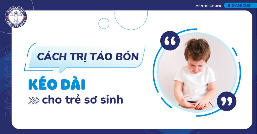 Cách trị táo bón kéo dài cho trẻ sơ sinh - Hướng dẫn chi tiết