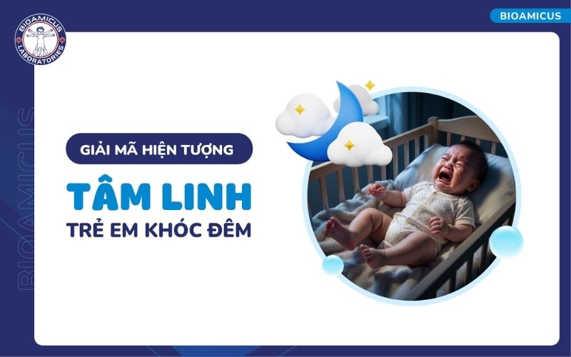 t&acirc;m linh trẻ con kh&oacute;c đ&ecirc;m