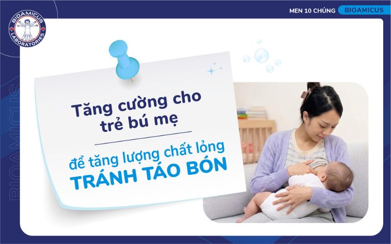 tăng cường cho trẻ b&uacute; mẹ để giảm t&aacute;o b&oacute;n