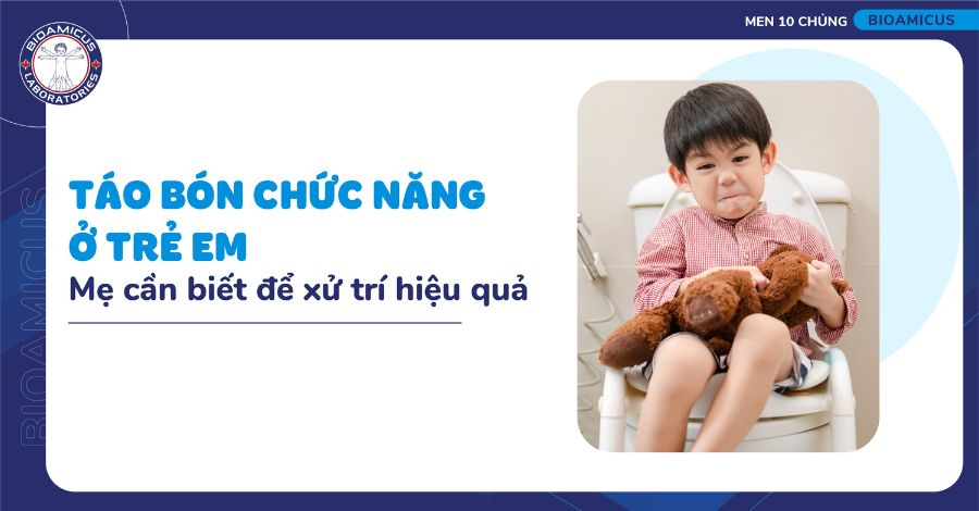 Táo bón chức năng ở trẻ em - Mẹ cần biết để xử trí hiệu quả