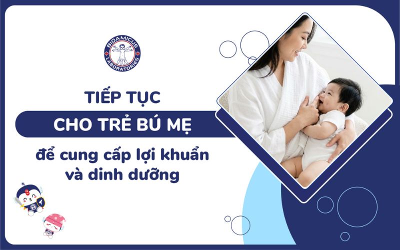 tiếp tục cho trẻ b&uacute; mẹ khi trẻ bị s&oacute;n nhiều lần