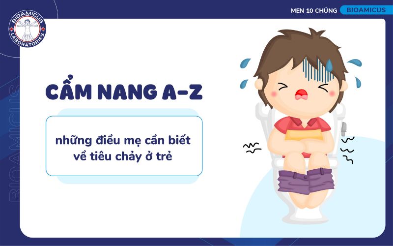 Cẩm nang về ti&ecirc;u chảy ở trẻ