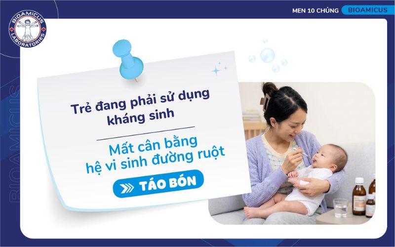 trẻ d&ugrave;ng kh&aacute;ng sinh bị t&aacute;o b&oacute;n