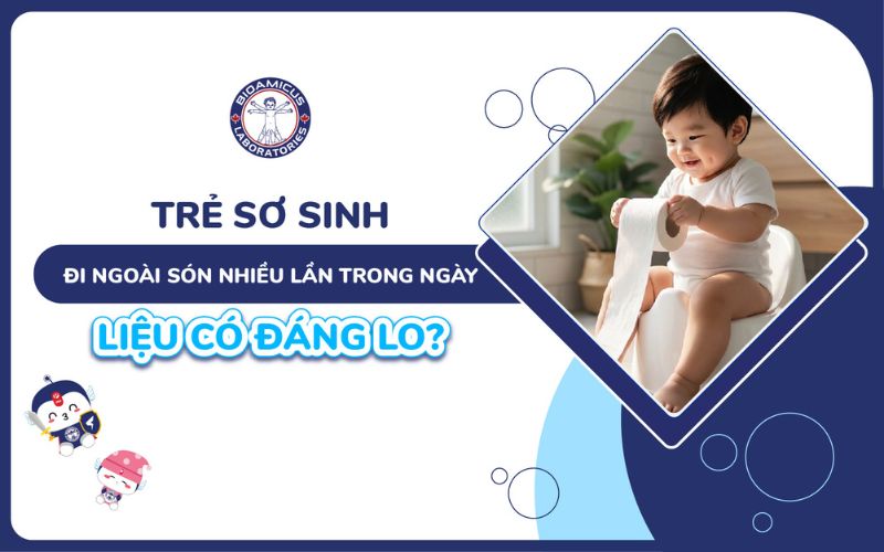 trẻ sơ sinh đi ngo&agrave;i s&oacute;n nhiều lần trong ng&agrave;y