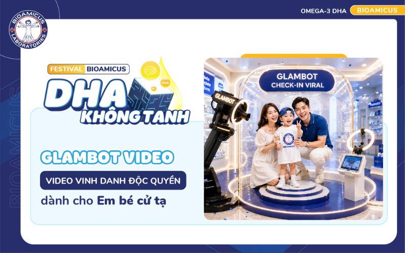 Glambot video tại festival BioAmicus DHA kh&ocirc;ng tanh