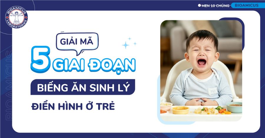 GIẢI MÃ 5 giai đoạn biếng ăn sinh lý điển hình ở trẻ