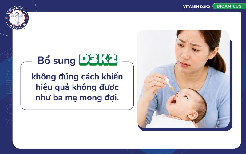Bổ sung D3K2 kh&ocirc;ng đ&uacute;ng c&aacute;ch g&acirc;y giảm hiệu quả