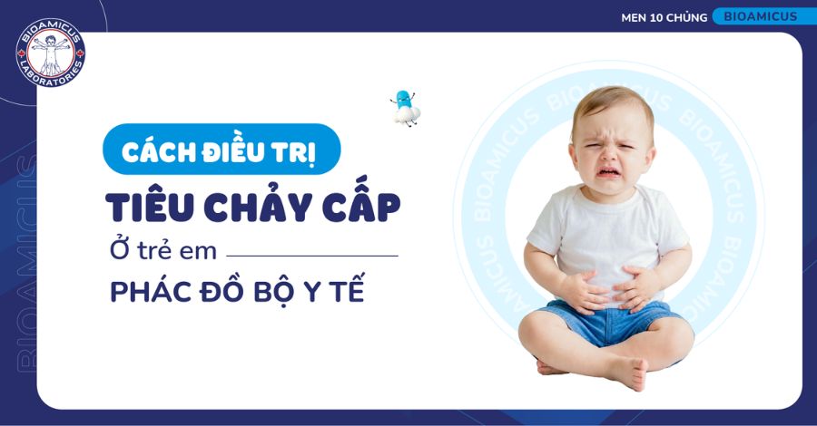 Cách điều trị tiêu chảy cấp ở trẻ em PHÁC ĐỒ BỘ Y TẾ