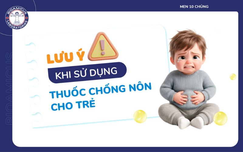 Lưu ý khi sử dụng thuốc chống nôn cho trẻ