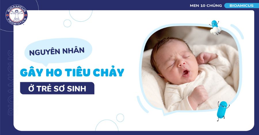 Nguyên nhân gây ho tiêu chảy ở trẻ sơ sinh XEM NGAY