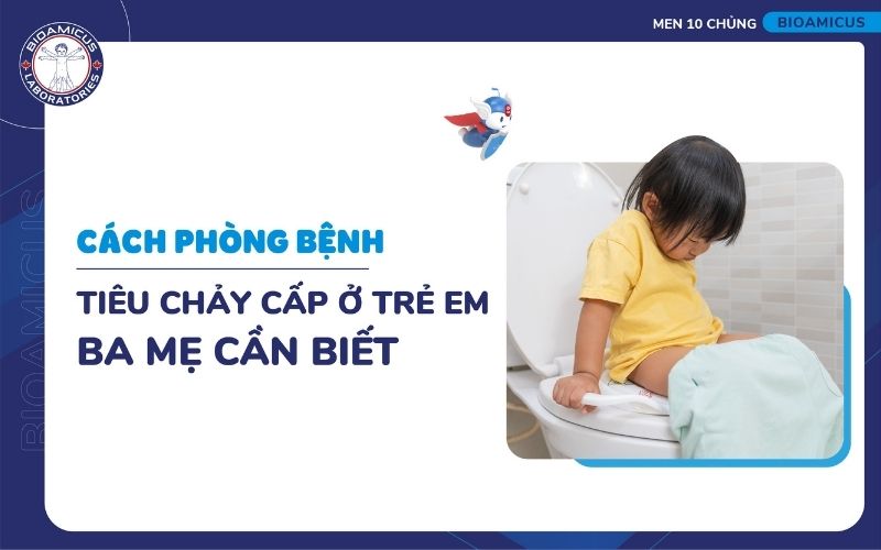 Phòng bệnh tiêu chảy cấp ở trẻ