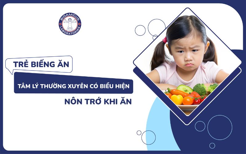 Trẻ biếng ăn t&acirc;m l&yacute; thường c&oacute; biểu hiện nhợn &oacute;i khi ăn