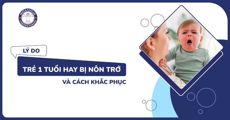 Trẻ 1 tuổi hay bị nôn trớ: 5 lý do và cách khắc phục