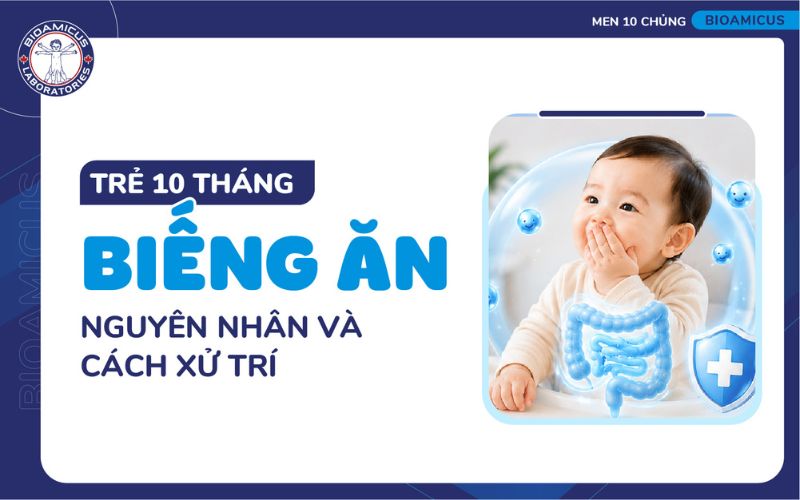 Trẻ 10 th&aacute;ng biếng ăn
